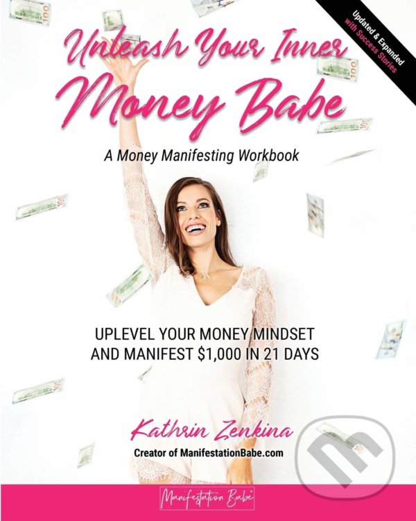 Levně Unleash Your Inner Money Babe - Kathrin Zenkina - kniha z kategorie Motivácia a sebarozvoj