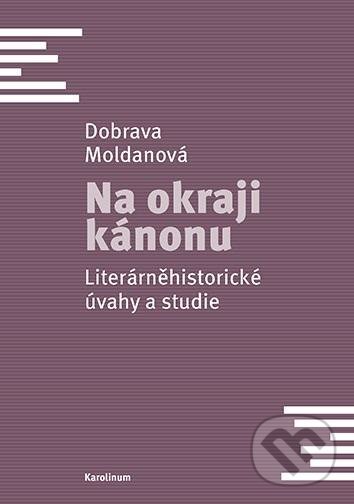 Levně Na okraji kánonu - Dobrava Moldanová - kniha z kategorie Humanitné a spoločenské vedy