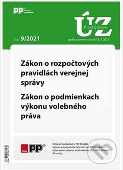 Levně ÚZZ 9/2021 (Zákon o rozpočtových pravidlách verejnej správy, Zákon o podmienkach výkonu volebného práva)
