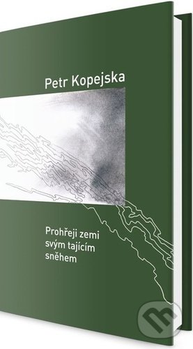 Levně Prohřeji zemi svým tajícím sněhem - Petr Kopejska - kniha z kategorie Poézia