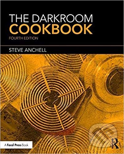 Kniha: The Darkroom Cookbook (Steve Anchell)