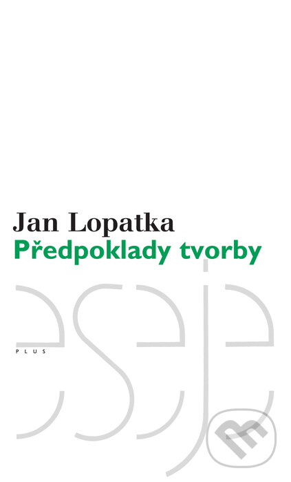 Kniha: Předpoklady tvorby (Jan Lopatka). Plus, 2010