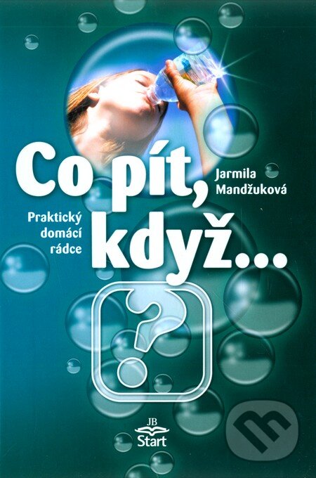 Levně Co pít, když... (Praktický domácí rádce) - Jarmila Mandžuková - kniha z kategorie Diéty a zdravá výživa