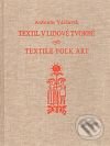 Kniha: Textil v lidové tvorbě (Antonín Václavík). ATELIER IM, 2009