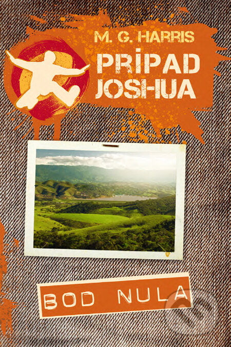 Kniha: Prípad Joshua - Bod nula (M.G. Harris)
