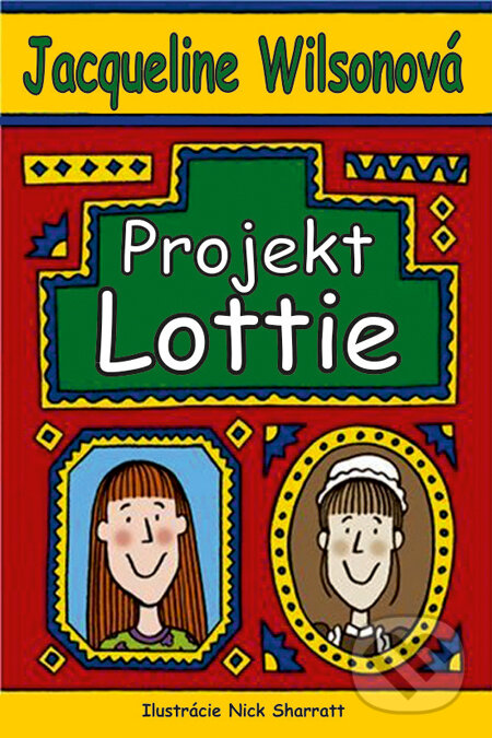 Projekt Lottie - Jacqueline Wilson, Nick Sharratt, Slovart, 2010