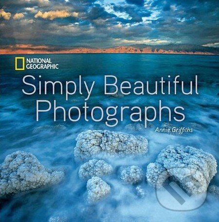 Levně Simply Beautiful Photographs - Annie Griffiths - kniha z kategorie Odborné a náučné
