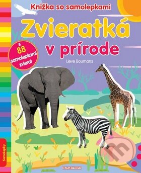 Kniha: Zvieratká v prírode (Lieve Boumans). Slovart Print, 2010