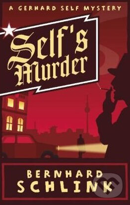 Levně Self's Murder: A Gerhard Self Mystery - Bernhard Schlink - kniha z kategorie Beletria