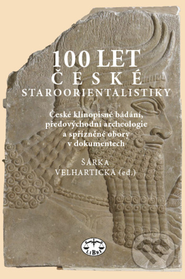 100 let české staroorientalistiky - Šárka Velhartická, Libri, 2022