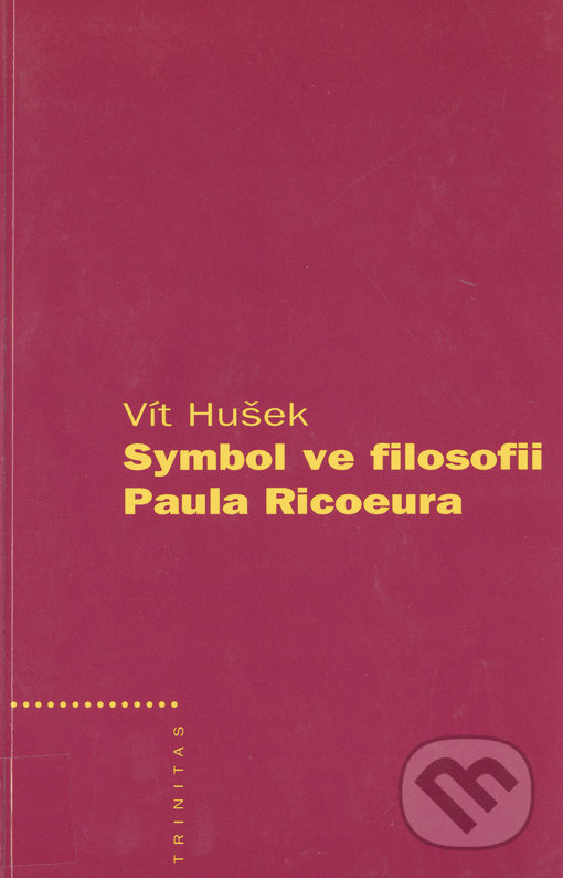 Levně Symbol ve filosofii Paula Ricoeura - Vít Hušek - kniha z kategorie Teológia