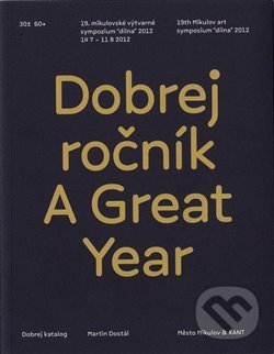 Dobrej ročník / A Great Year - Martin Dostál, Kant, 2013