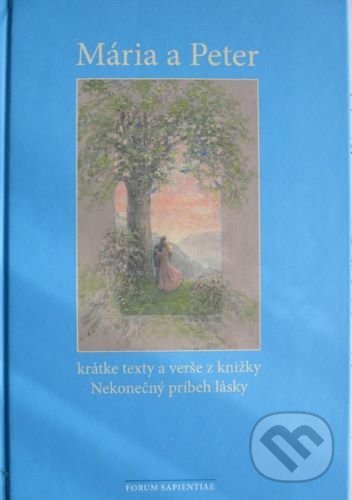 Levně Mária a Peter (krátke texty a verše z knižky Nekonečný príbeh lásky) - kniha z kategorie Poézia