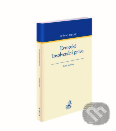Levně Evropské insolvenční právo - Tomáš Moravec - kniha z kategorie Vysoké školy