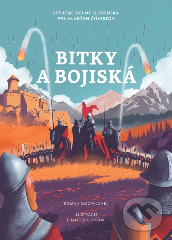 Bitky a bojiská - Roman Mocpajchel, Frenky Hříbal (ilustrátor), Slovart, 2021