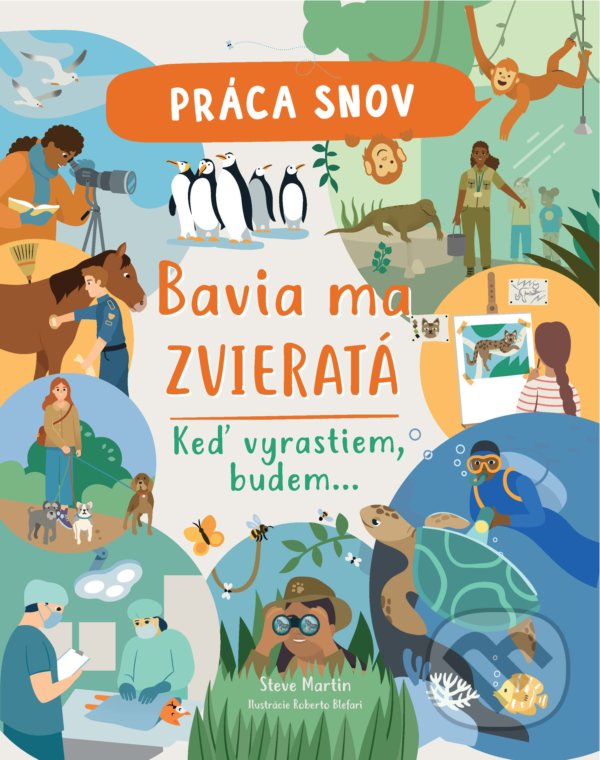 Levně Práca snov / Bavia ma zvieratá - Steve Martin - kniha z kategorie Naučné knihy