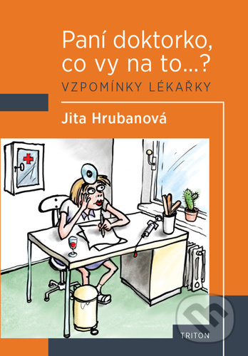 Levně Paní doktorko, co vy na to...? (Vzpomínky lékařky) - kniha z kategorie Spoločenská beletria