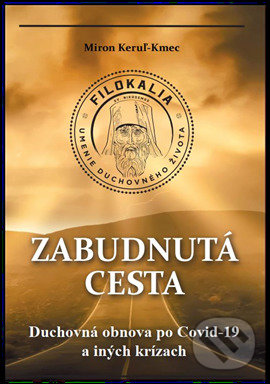 Levně Zabudnutá cesta (Duchovná obnova po Covid-19 a iných krízach) - kniha z kategorie Náboženská literatúra