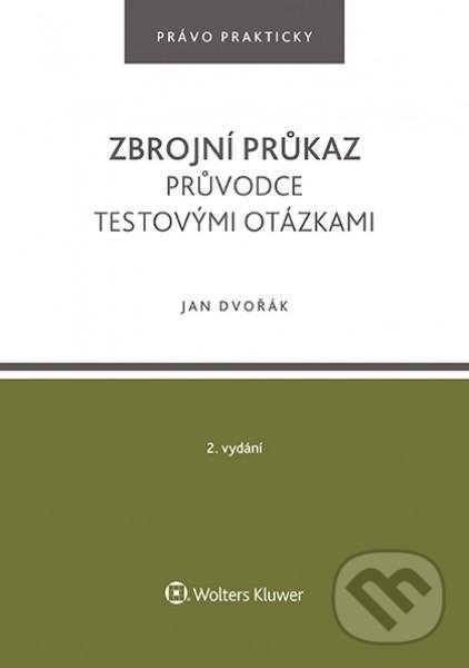 Levně Zbrojní průkaz (Průvodce testovými otázkami) - Jan Dvořák - kniha z kategorie Poľovníctvo