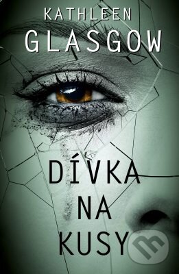 E-kniha: Dívka na kusy (Kathleen Glasgow). Edice knihy Omega, 2018