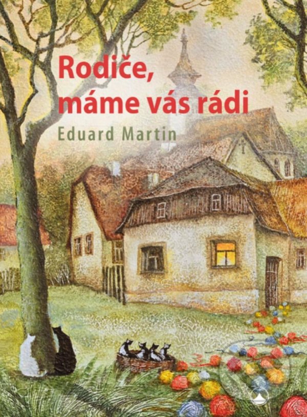 Levně Rodiče, máme vás rádi - Eduard Martin - kniha z kategorie Kresťanstvo