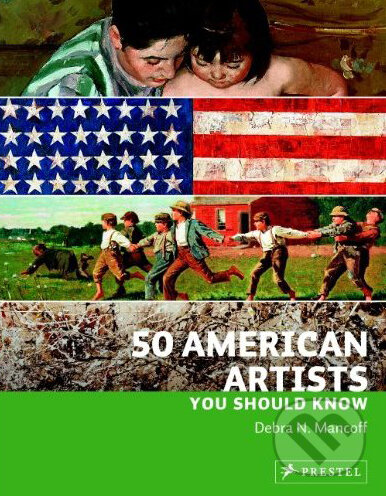 Levně 50 American Artists You Should Know - Debra N. Mancoff - kniha z kategorie Beletria