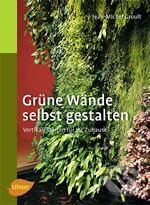 Levně Grüne Wände selbst gestalten (Vertikale Gärten für Ihr Zuhause) - kniha z kategorie Odborné a náučné