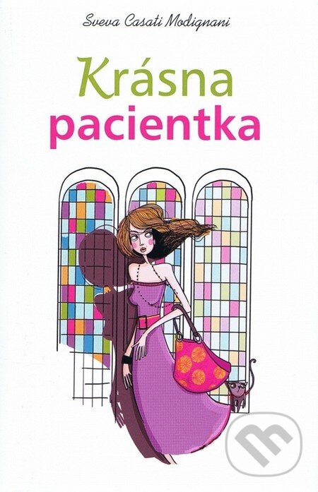 Levně Krásna pacientka - Sveva Casati Modignaniová - kniha z kategorie Beletria