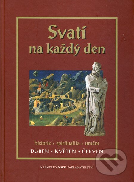Kniha: Svatí na každý den II (Karmelitánské nakladatelství). Karmelitánské nakladatelství, 2010