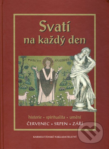 Kniha: Svatí na každý den III (Karmelitánské nakladatelství). Karmelitánské nakladatelství, 2010