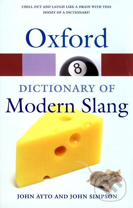 Levně Oxford Dictionary of Modern Slang - John Ayto, John Simpson - kniha z kategorie Jazykové učebnice a slovníky
