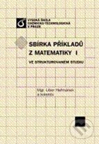 Kniha: Sbírka příkladů z matematiky I ve strukturovaném studiu (Libor Heřmánek a kolektív)