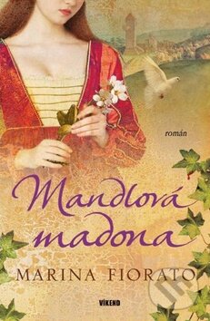 Levně Mandlová madona - Marina Fiorato - kniha z kategorie Beletria
