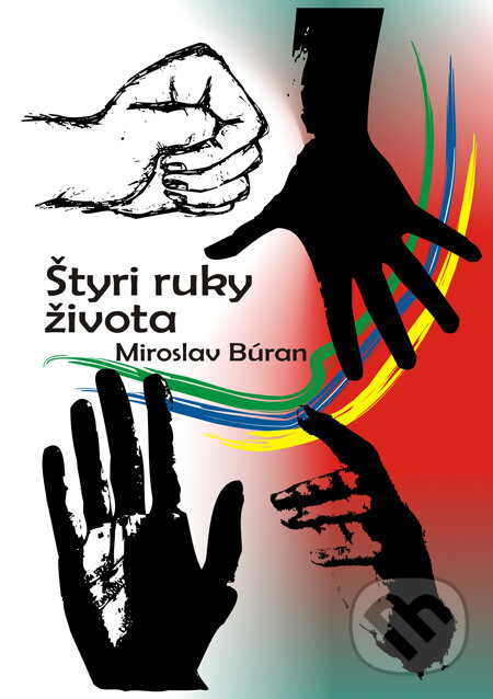 Levně Štyri ruky života - Miroslav Búran, Ľudovít Ševčík (ilustrácie) - kniha z kategorie Poézia