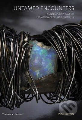 Levně Untamed Encounters (Contemporary Jewelry from Extraordinary Gemstones) - kniha z kategorie Móda