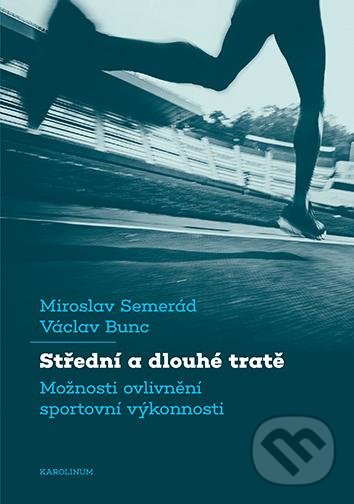 Levně Střední a dlouhé tratě (Možnosti ovlivnění sportovní výkonnosti) - kniha z kategorie Individuálne športy