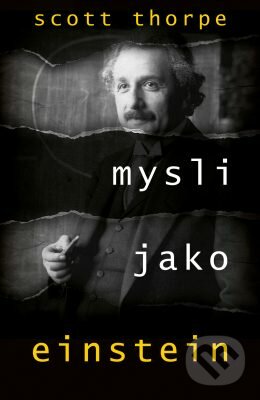 E-kniha: Mysli jako Einstein (Scott Thorpe). Edice knihy Omega, 2017