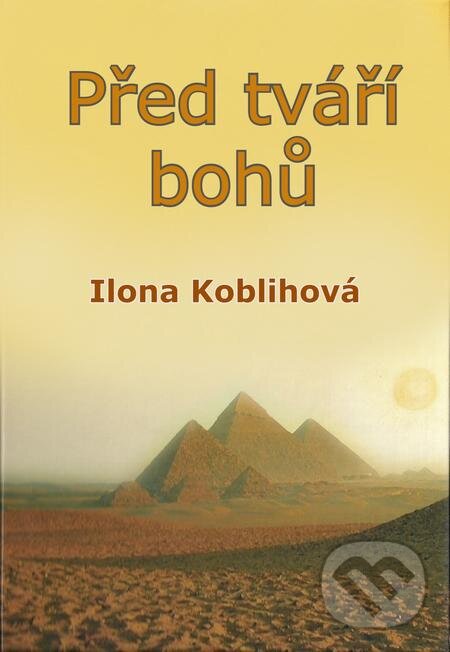 E-kniha: Před tváří bohů (Ilona Koblihová). E-knihy jedou