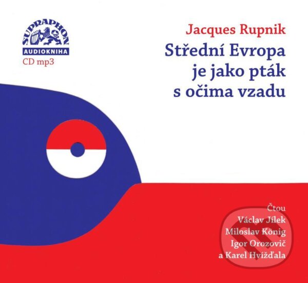 Levně Střední Evropa je jako pták s očima vzadu - Jacques Rupnik - audiokniha z kategorie História