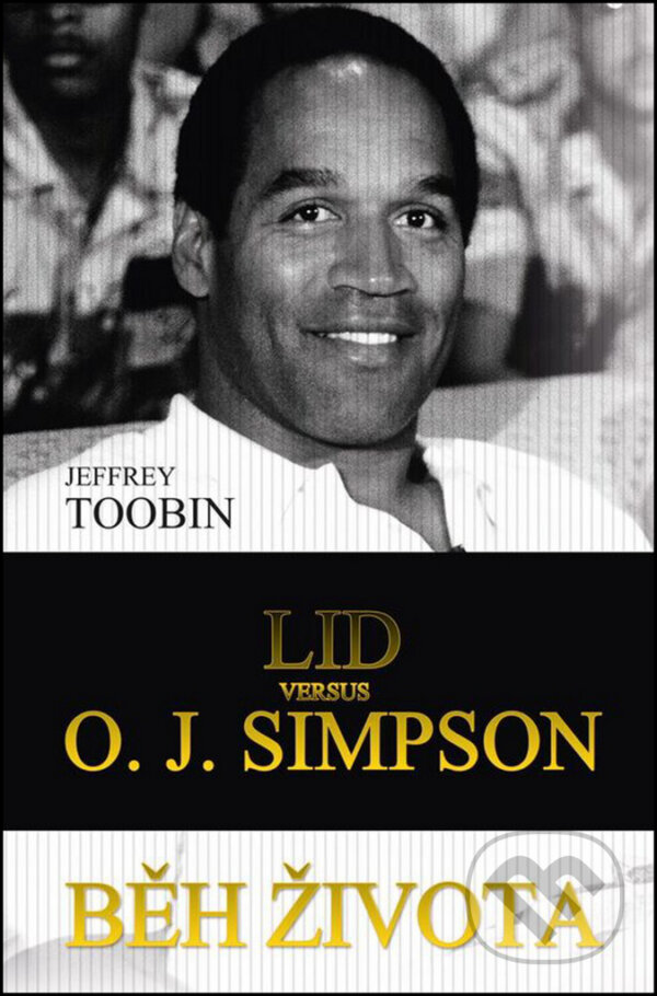 E-kniha: Běh života: Lid versus O.J. Simpson (Jeffrey Toobin). Edice knihy Omega, 2018