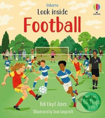 Levně Look Inside Football - Rob Lloyd Jones, Sean Longcroft (ilustrátor) - kniha z kategorie Naučné knihy