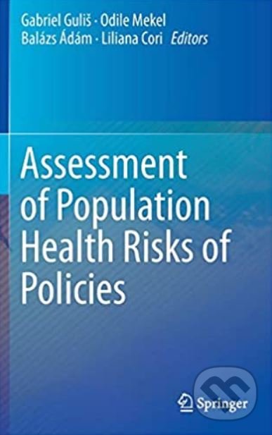 Levně Assessment of Population Health Risks of Policies - Gabriel Guliš, Odile Mekel, Balázs Ádám, Liliana Cori - kniha z kategorie Medicína