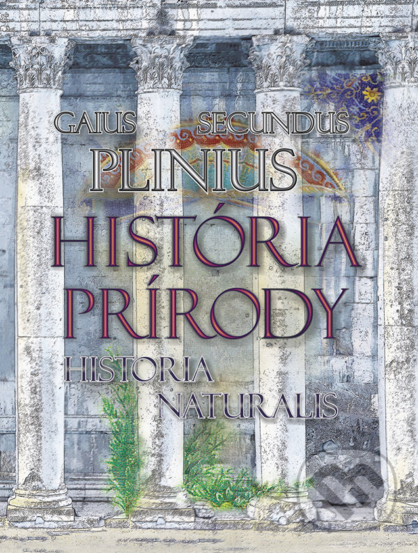 Levně História prírody / Historia Naturalis - Gaius Plinius Secundus - kniha z kategorie História