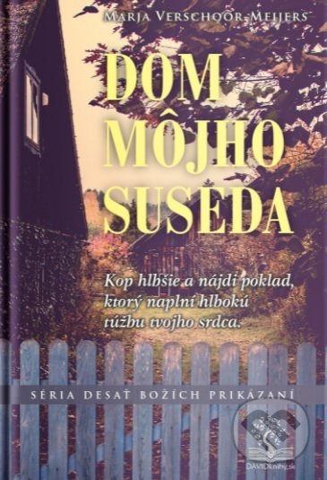 Levně Dom môjho suseda - Marja Verschoor-Meijers - kniha z kategorie Náboženská literatúra