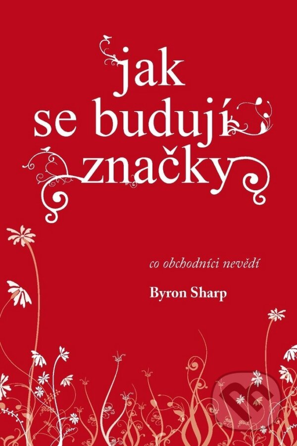 E-kniha: Jak se budují značky (Byron Sharp). Edice knihy Omega, 2019