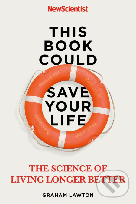 Levně This Book Could Save Your Life (The Science of Living Longer Better) - kniha z kategorie Diéty a zdravá výživa