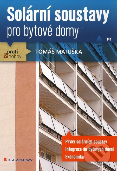 Solární soustavy pro bytové domy - Tomáš Matuška, Grada, 2010