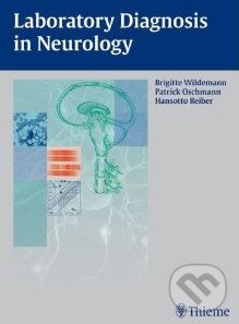 Kniha: Laboratory Diagnosis in Neurology (Brigitte Wildemann, Patrick Oschmann a Hansotto Reiber). Thieme, 2010