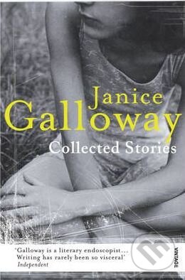 Kniha: Collected Stories (Janice Galloway). Random House, 2009