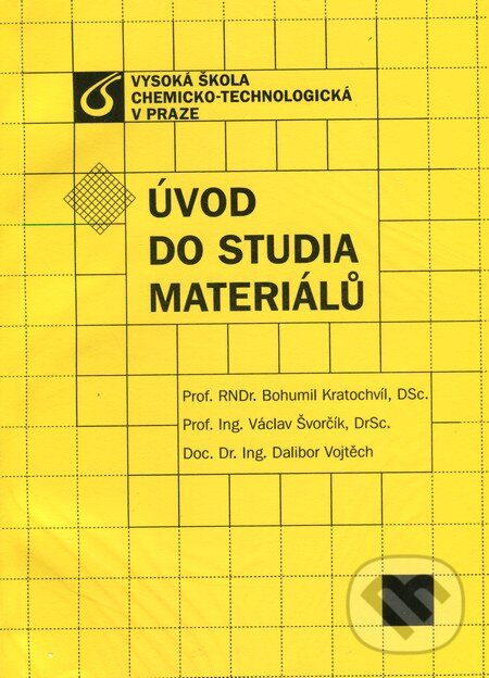 Levně Úvod do studia materiálů - Bohumil Kratochvíl, Dalibor Vojtěch, Václav Švorčík - kniha z kategorie Vysoké školy